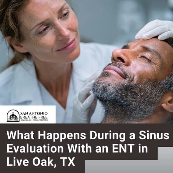 What Happens During a Sinus Evaluation With an ENT in Live Oak, TX